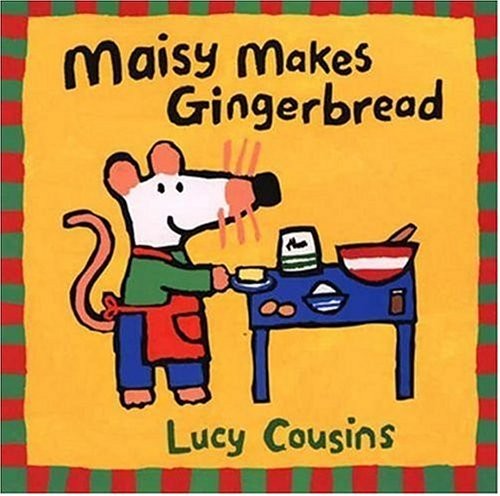 Maisy makes gingerbread - makes,